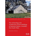 The Archaeology and Architecture of Farm Buildings at Saumarez Station, Armidale, New South Wales
