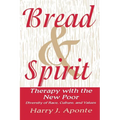 Bread & Spirit: Therapy with the New Poor: Diversity of Race, Culture, and Vtherapy with the New Poor: Diversity of Race, Culture, and
