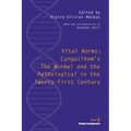 Vital Norms: Canguilhem's "The Normal and the Pathological" in the Twenty-First Century