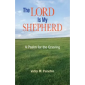 The Lord Is My Shepherd: A Pslam for the Grieving