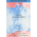Baptist Sacramentalism: Volume 5