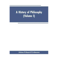 A History of Philosophy (Volume I)