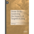 Drone Strike-Analyzing the Impacts of Targeted Killing