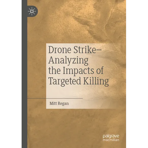 Drone Strike-Analyzing the Impacts of Targeted Killing