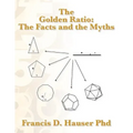 The Golden Ratio: The Facts and the Myths