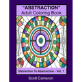 "ABSTRACTION" Adult Coloring Book: Abstraction to Distraction