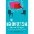 The Discomfort Zone: How Leaders Turn Difficult Conversations Into Breakthroughs
