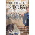 Rieliegh's Story: Secrets Revealed, Bring Truth, Love, and Hope