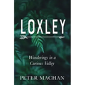 Loxley: Wanderings in a Curious Valley