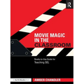 Movie Magic in the Classroom: Ready-To-Use Guide for Teaching Sel