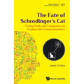 Fate of Schrodinger's Cat, The: Using Math and Computers to Explore the Counterintuitive
