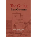 The Gulag in East Germany: Soviet Special Camps, 1945-1950