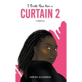 I Should Have Worn A Curtain 2: A Novella