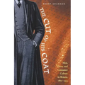 The Cut of His Coat: Men, Dress, and Consumer Culture in Britain, 1860-1914
