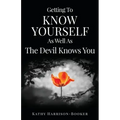 Getting To Know Yourself As Well As The Devil Knows You