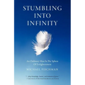 Stumbling Into Infinity: An Ordinary Man in the Sphere of Enlightenment