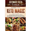 Ultimate Keto Cookbook: KETO MAGIC - The Only Ketogenic Cookbook You Will Ever Need Packed With Keto Meal Plan, Delicious Keto Recipes, Proven
