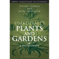 Shakespeare's Plants and Gardens: A Dictionary