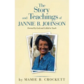 The Story and Teachings of Jannie B. Johnson: Formed by God and Called to Teach