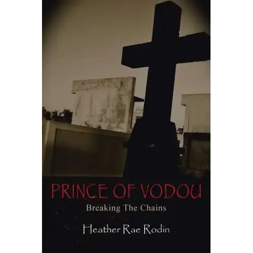 Prince of Vodou: Breaking the Chains