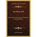 The Mystic Will: Based Upon a Study of the Philosophy of Jacob Boehme