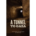 A Tunnel to Gaza
