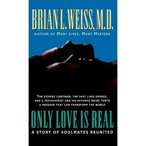 Only Love Is Real: A Story of Soulmates Reunited