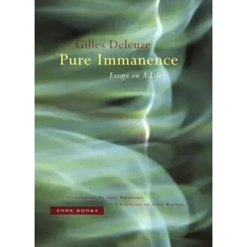 Pure Immanence: Essays on a Life