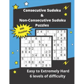 Consecutive Sudoku & Non-Consecutive Sudoku Puzzles: Challenging Sudoku Variant Puzzles (easy to hard)