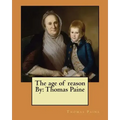 The age of reason By: Thomas Paine