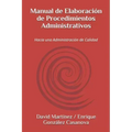 Manual de Elaboración de Procedimientos Administrativos: Hacia una Administración de Calidad