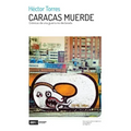 Caracas muerde: Crónicas de una guerra no declarada
