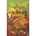 The Proof is In the Pudding: A Biblical Perspective & Historical Guide to the True Descendants of the Bible