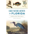 Early Nature Artists in Florida: Audubon and His Fellow Explorers