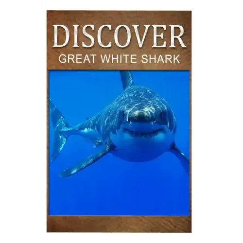 Great White Shark - Discover: Early reader's wildlife photography book