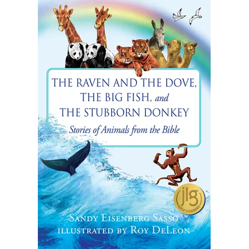 The Raven and the Dove, the Big Fish, and the Stubborn Donkey: Stories of Animals from the Bible