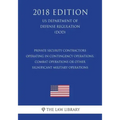 Private Security Contractors Operating in Contingency Operations, Combat Operations or Other Significant Military Operations (US Department of Defense