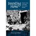 Inventing Home: Emigration, Gender, and the Middle Class in Lebanon, 1870-1920