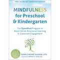 Mindfulness for Preschool and Kindergarten: The Openmind Program to Boost Social-Emotional Learning and Classroom Engagement