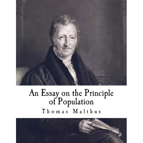 An Essay on the Principle of Population: The Future Improvement of Society