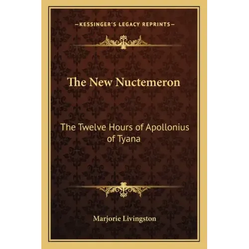 The New Nuctemeron: The Twelve Hours of Apollonius of Tyana