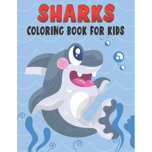 Sharks Coloring Book For Kids: Cute and unique Shark Designs