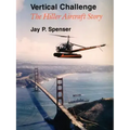 Vertical Challenge: The Hiller Aircraft Story