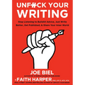 Unfuck Your Writing: Write Better, Reach Readers, & Share Your Inner World: Write Better, Reach Readers, & Share Your Inner World