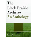 The Black Prairie Archives: An Anthology
