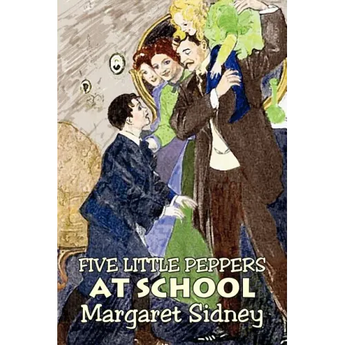 Five Little Peppers at School by Margaret Sidney, Fiction, Family, Action & Adventure