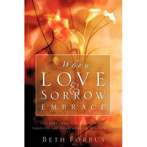 When Love & Sorrow Embrace