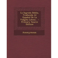 La Sagrada Biblia, Traducida Al Espanol de La Vulgata Latina... - Primary Source Edition