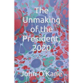 The Unmaking of the President, 2020