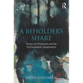 A Beholder's Share: Essays on Winnicott and the Psychoanalytic Imagination